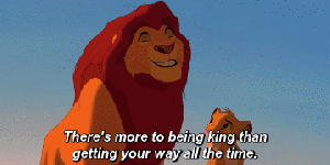 lion king there's more to being a king than getting your way all the time